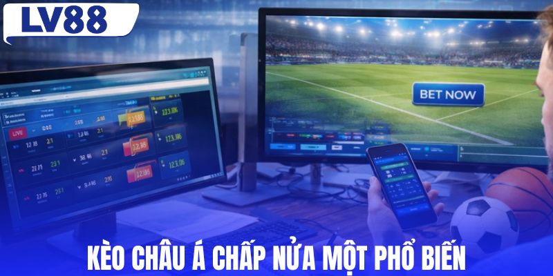 Kèo châu Á chấp nửa một phổ biến